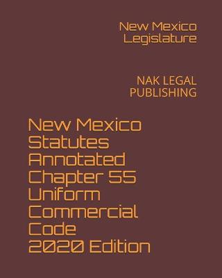 New Mexico Statutes Annotated Chapter 55 Uniform Commercial Code 2020 Edition