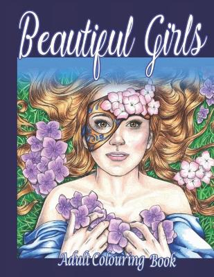 Beautiful Girls Adult Colouring Book