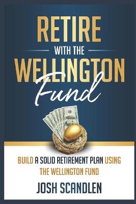 Retire With The Wellington Fund