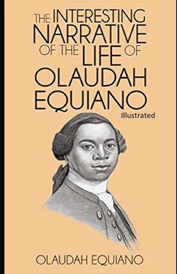 Interesting Narrative of the Life of Olaudah Equiano Illustrated