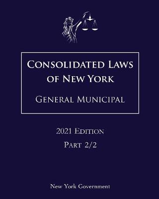 Consolidated Laws of New York General Municipal 2021 Edition Part 2/2