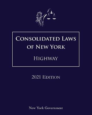 Consolidated Laws of New York Highway 2021 Edition