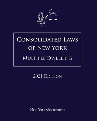 Consolidated Laws of New York Multiple Dwelling 2021 Edition