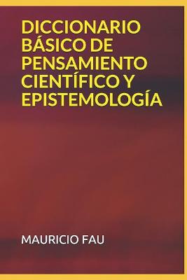 Diccionario Basico de Pensamiento Cientifico Y Epistemologia
