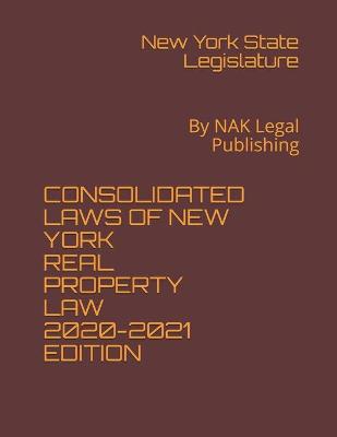 Consolidated Laws of New York Real Property Law 2020-2021 Edition