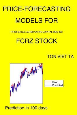 Price-Forecasting Models for First Eagle Alternative Capital Bdc Inc FCRZ Stock