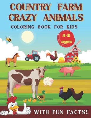 Country Farm Crazy Animals Coloring Book for Kids 4-8 Ages with Fun Facts