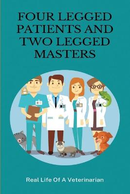 Four Legged Patients And Two Legged Masters