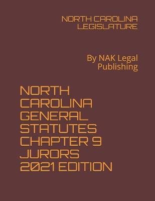 North Carolina General Statutes Chapter 9 Jurors 2021 Edition