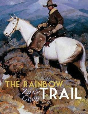 The Rainbow Trail (Annotated)