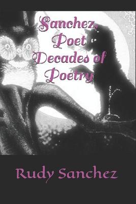 Sanchez, Poet Decades of Poetry