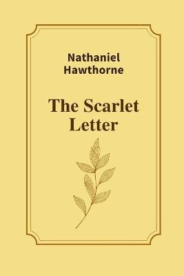Scarlet Letter by Nathaniel Hawthorne