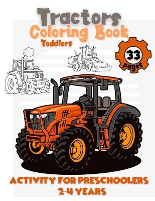 Coloring Book for Toddlers 2-4 years 33 Pages With Tractors