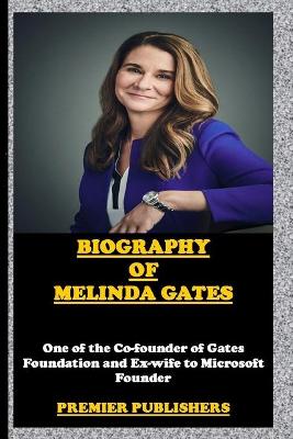 Biography of Melinda Gates