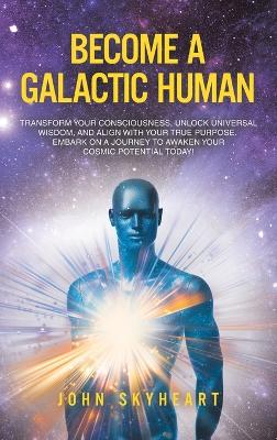 Become a Galactic Human