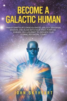 Become a Galactic Human