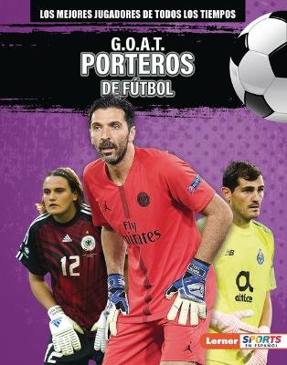 G.O.A.T. Porteros de futbol (G.O.A.T. Soccer Goalkeepers)