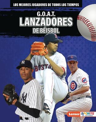 G.O.A.T. Lanzadores de beisbol (G.O.A.T. Baseball Pitchers)