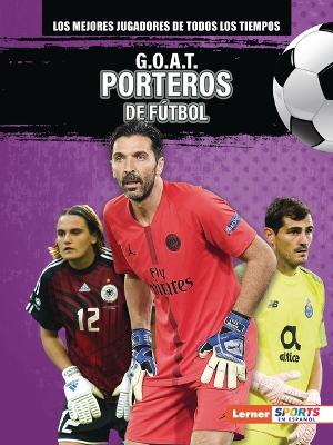 G.O.A.T. Porteros de futbol (G.O.A.T. Soccer Goalkeepers)