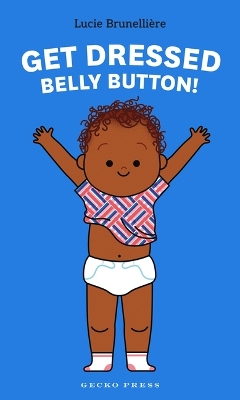 Get Dressed, Belly Button!