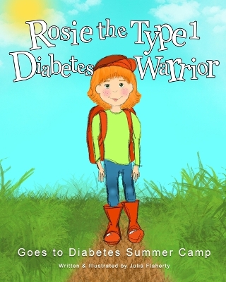 Rosie the Type 1 Diabetes Warrior Goes to Diabetes Summer Camp