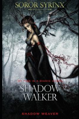 Shadow Walker, Shadow Weaver