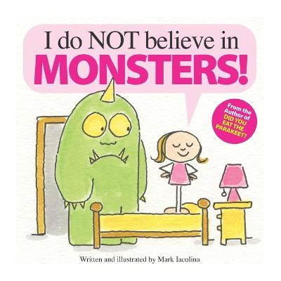 I do NOT believe in MONSTERS!