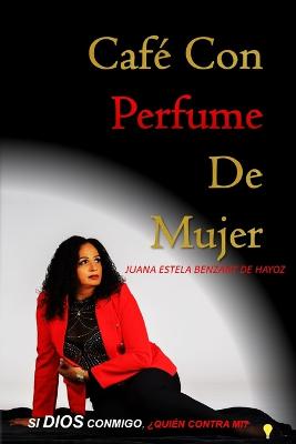 Cafe Con Perfume De Mujer
