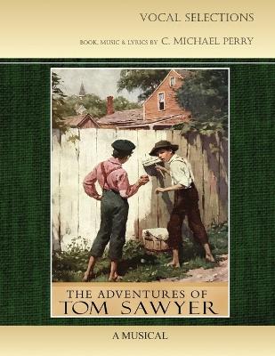 Tom Sawyer - A Musical - Vocal Selections Music Book
