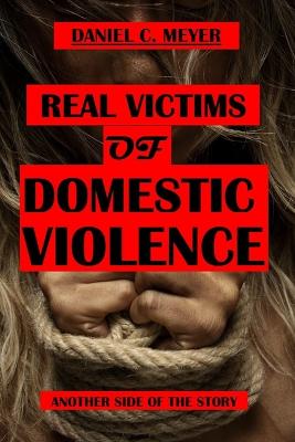 Real Victims of Domestic Violence