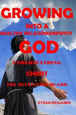 Growing Into a Healthy Relationship with God