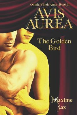 Avis Aurea - The Golden Bird (Omnia Vincit Amor Book II)