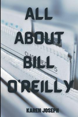 All About Bill O'Reilly (Short Version)