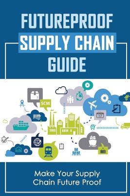 Futureproof Supply Chain Guide