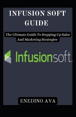 Infusion Soft Guide