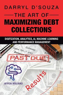 Art of Maximizing Debt Collections