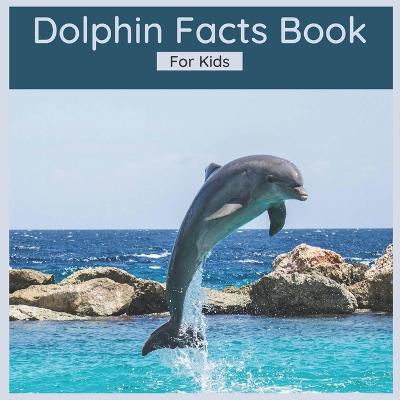 Dolphin Facts Book For Kids