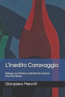 L'inedito Caravaggio