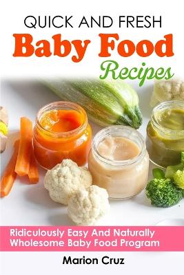 Quick And Fresh Baby Food Recipes