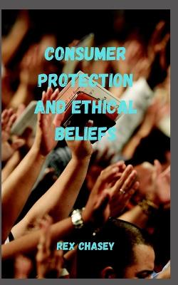 Consumer Protection And Ethical Beliefs