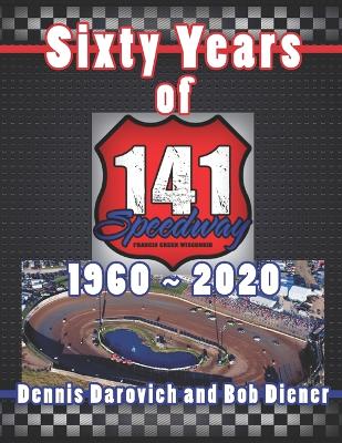 Sixty Years of 141 Speedway - 1960 to 2020