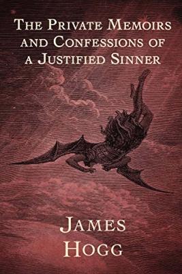 Private Memoirs and Confessions of a Justified Sinner (Annotated)