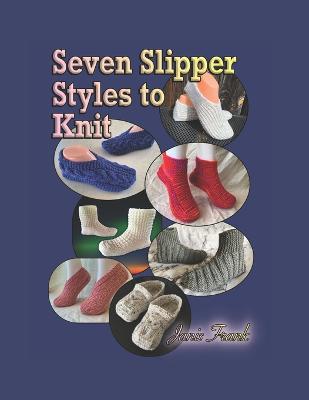 Seven Slipper Styles to Knit
