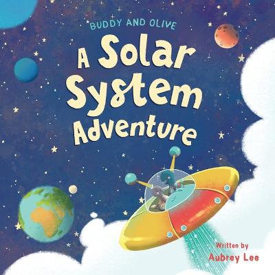Buddy and Olive, A Solar System Adventure