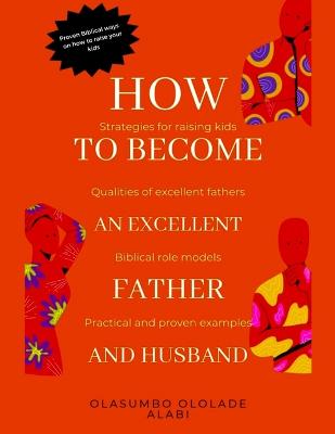 How to become an excellent father and husband