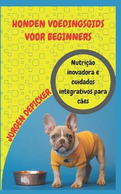 Honden Voedingsgids Voor Beginners