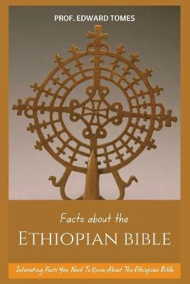 Facts About The Ethiopian Bible