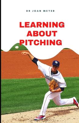 Learning about Pitching