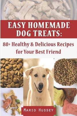 Easy Homemade Dog Treats