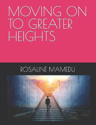 Moving on to Greater Heights